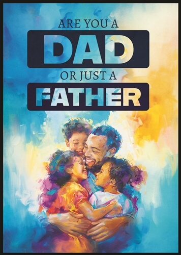 Are You a Dad or Just a Father?