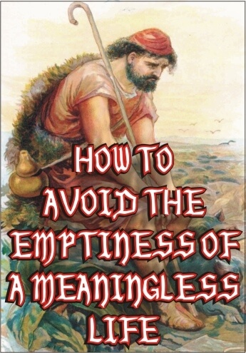 How to Avoid the Emptiness of a Meaningless Life