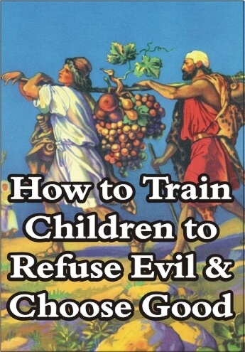 How to Train Children to Refuse Evil & Choose Good
