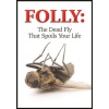 folly_the_dead_fly_that_spoils_your_life