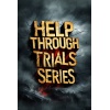 Help Through Trials Series