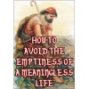 how_to_avoid_the_emptiness_of_a_meaningless_life