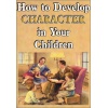 how_to_develop_character_in_your_children