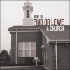how_to_find_or_leave_a_church