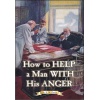 how_to_help_a_man_with_his_anger