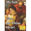 my_son_give_me_thine_heart